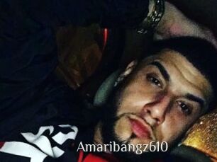 Amaribangz610