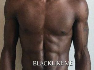 BLACKLIKEME