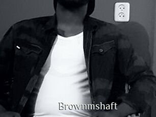 Brownmshaft