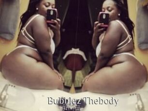 Bubblez_Thebody