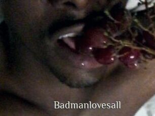 Badmanlovesall