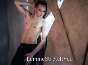 LemmeStretchYou