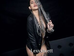 Lexxxiwett