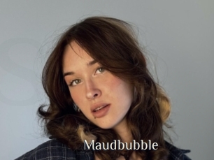 Maudbubble