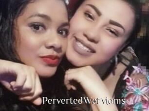 PervertedWetMoms