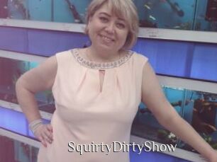 SquirtyDirtyShow