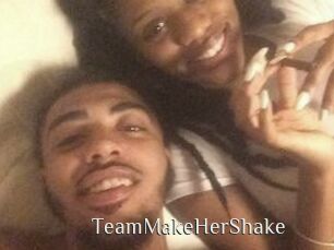 TeamMakeHerShake