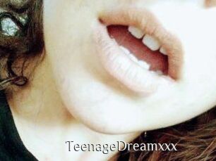 TeenageDreamxxx