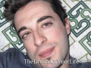 TheDreamOfYourLife