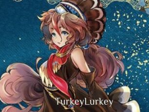 TurkeyLurkey