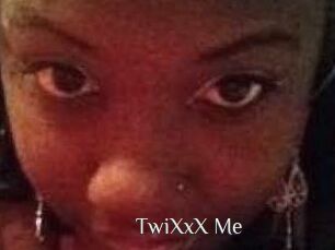 TwiXxX_Me