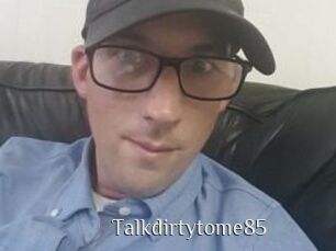 Talkdirtytome85