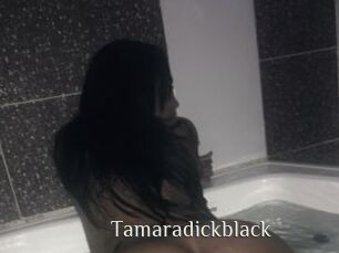 Tamaradickblack