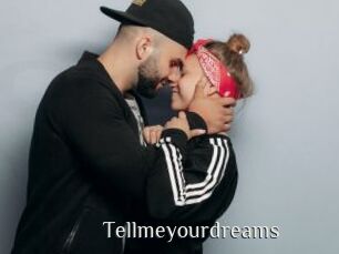 Tellmeyourdreams