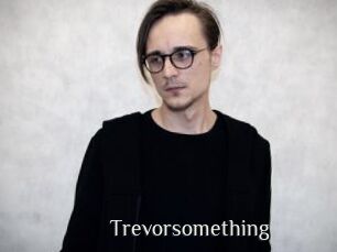 Trevorsomething