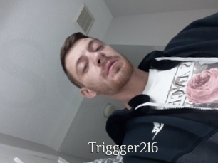 Triggger216